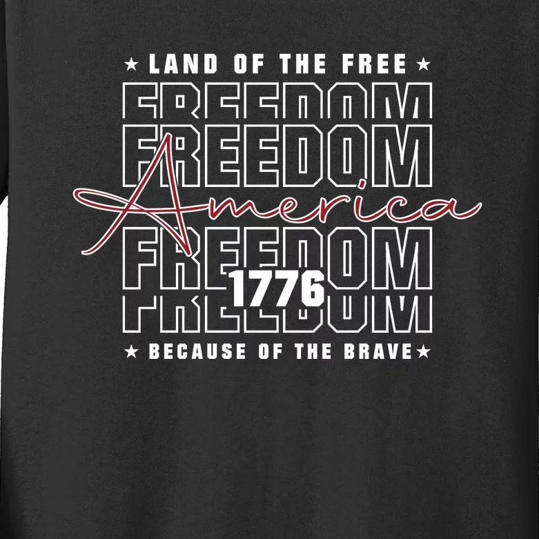 America Land Of The Free Because Of The Brave | 4th Of July Kids Long Sleeve Shirt