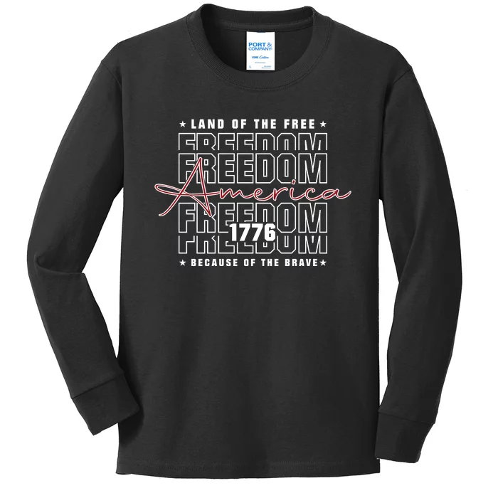 America Land Of The Free Because Of The Brave | 4th Of July Kids Long Sleeve Shirt