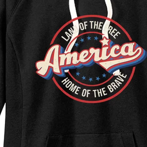 America Land Of The Free Home Of The Brave Retro 4th Of July Funny Gift Women's Fleece Hoodie