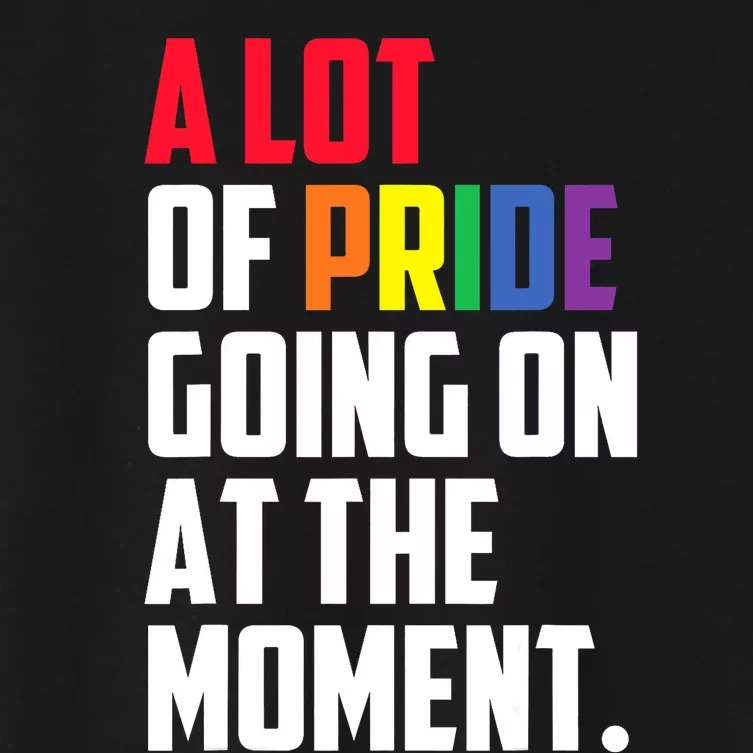 A Lot Of Pride Going On At The Moment Lgbt Pride Month Women's Crop Top Tee