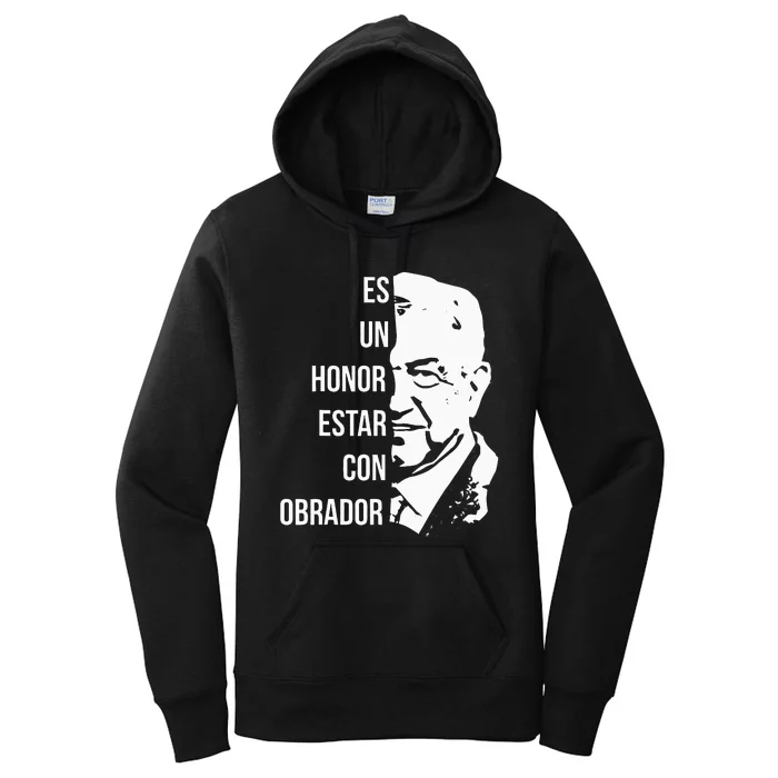 Amlo Lopez Obrador Es Un Honor Estar Con Obrador Women's Pullover Hoodie