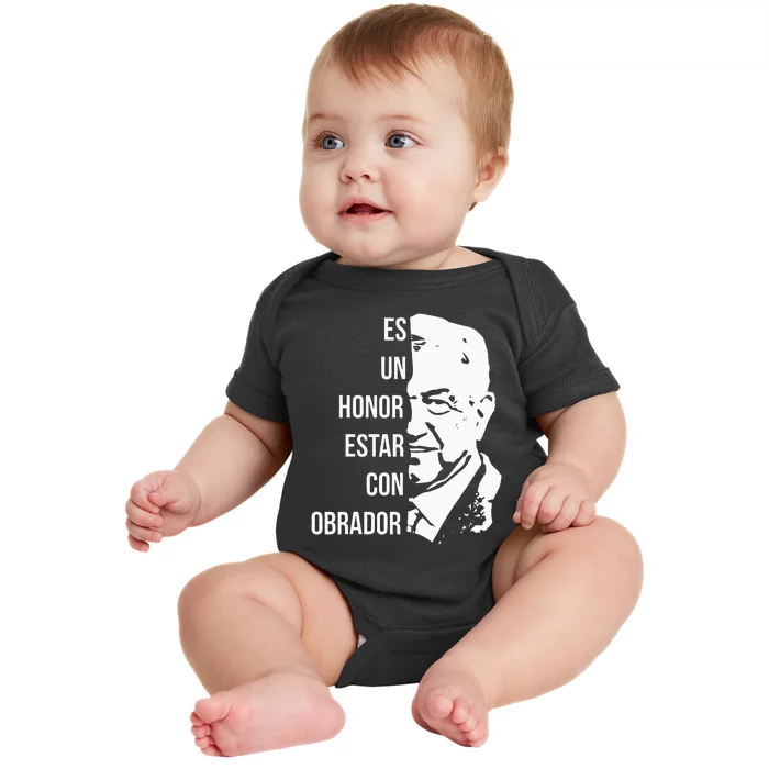 Amlo Lopez Obrador Es Un Honor Estar Con Obrador Baby Bodysuit