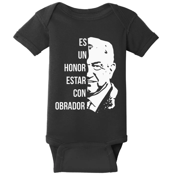 Amlo Lopez Obrador Es Un Honor Estar Con Obrador Baby Bodysuit