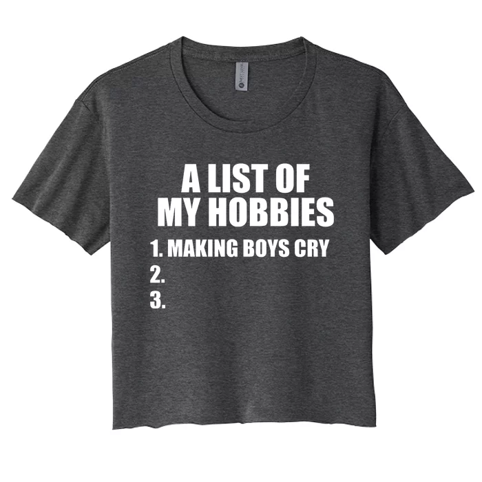 A List Of My Hobbies Making Cry Women's Crop Top Tee