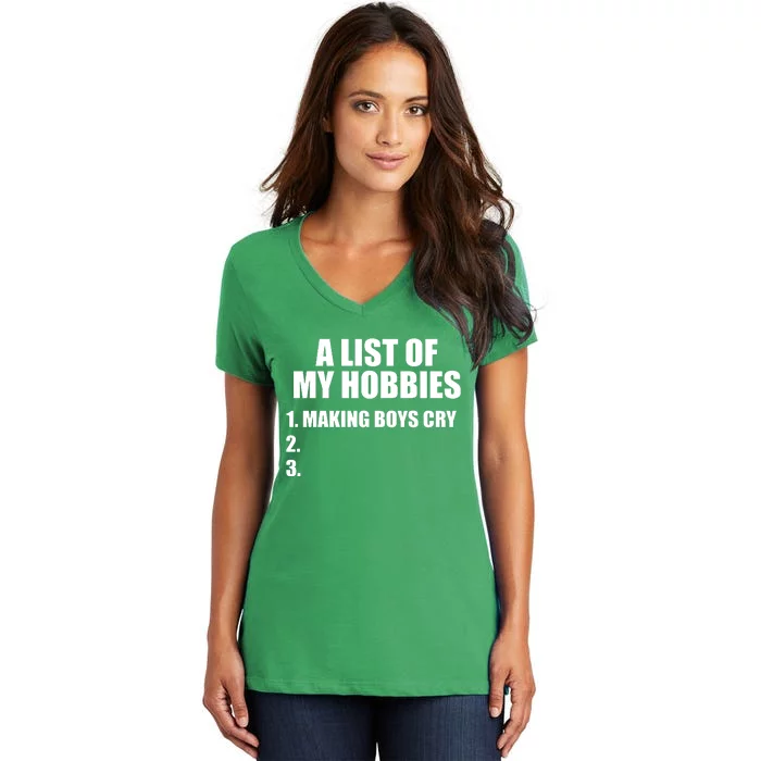 A List Of My Hobbies Making Cry Women's V-Neck T-Shirt