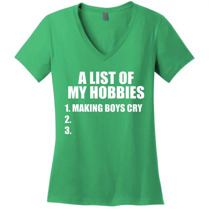 A List Of My Hobbies Making Cry Women's V-Neck T-Shirt