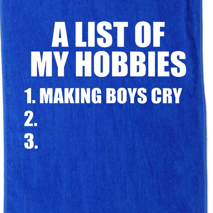 A List Of My Hobbies Making Cry Platinum Collection Golf Towel