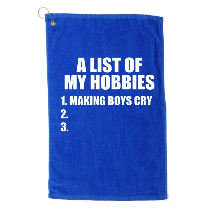 A List Of My Hobbies Making Cry Platinum Collection Golf Towel