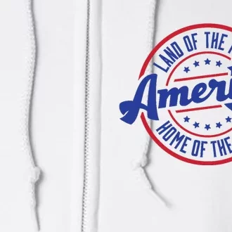 AMERICA LAND OF THE FREE HOME OF THE BRAVE Full Zip Hoodie