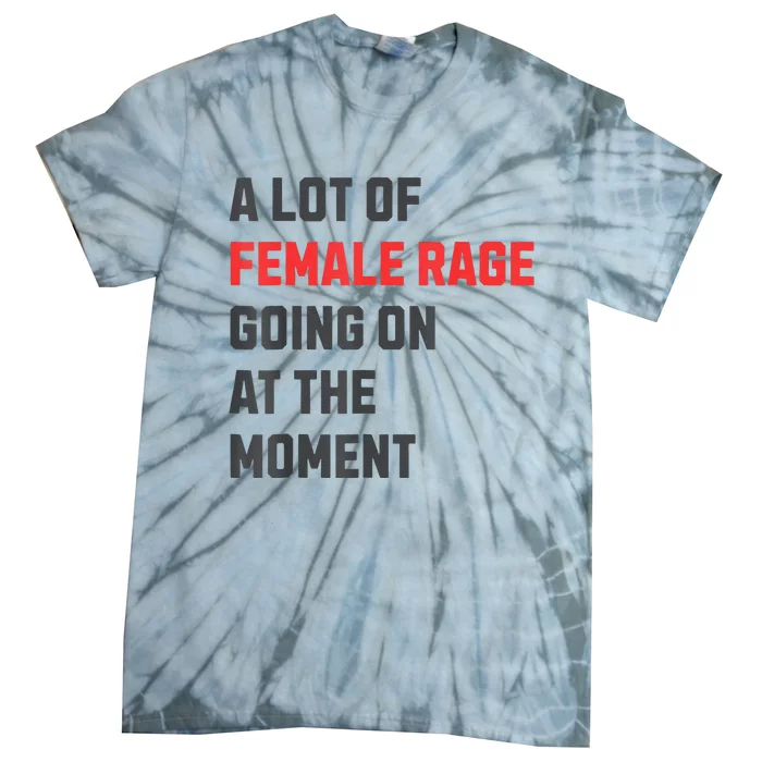 A Lot Of Female Retro Rage Going On At The Moment Gift Tie-Dye T-Shirt