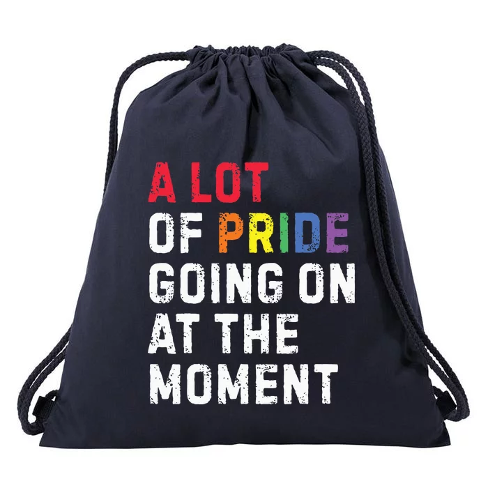 A Lot Of Pride Going On At Moment Drawstring Bag