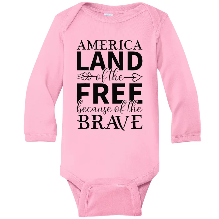 America Land Of The Free Because Of The Brave Baby Long Sleeve Bodysuit