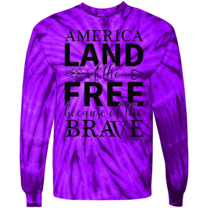 America Land Of The Free Because Of The Brave Tie-Dye Long Sleeve Shirt