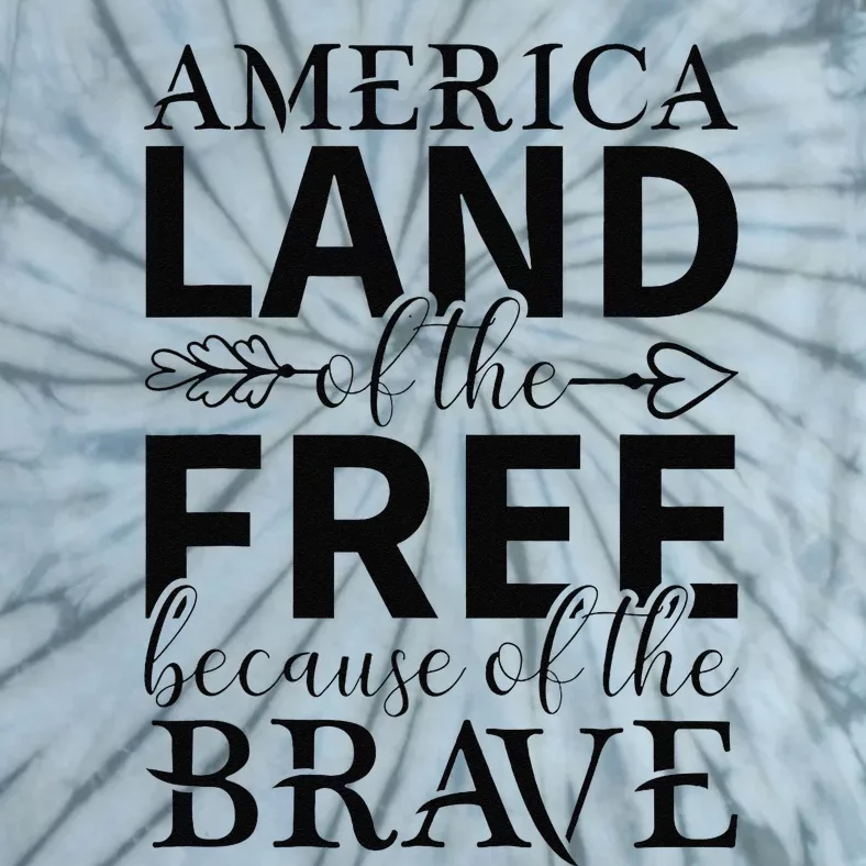 America Land Of The Free Because Of The Brave Tie-Dye T-Shirt