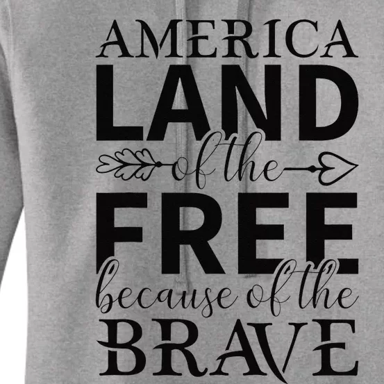 America Land Of The Free Because Of The Brave Women's Pullover Hoodie