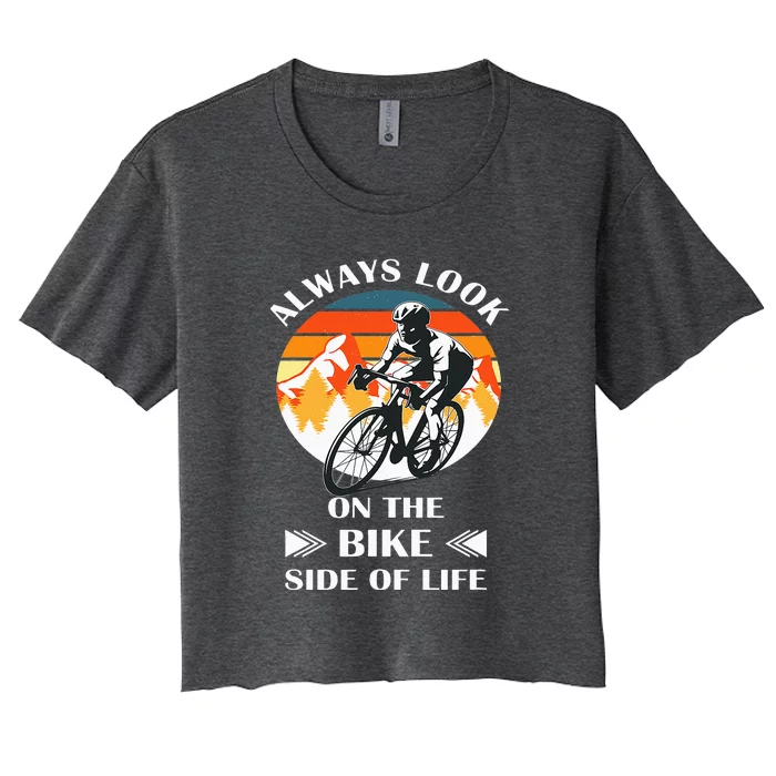 Always Look On The Bike Side Of Life Bicycle Cyclist Women's Crop Top Tee