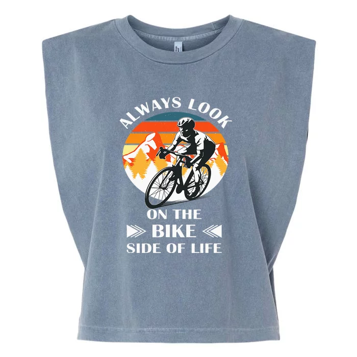 Always Look On The Bike Side Of Life Bicycle Cyclist Garment-Dyed Women's Muscle Tee