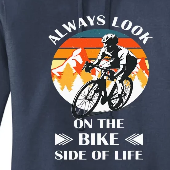 Always Look On The Bike Side Of Life Bicycle Cyclist Women's Pullover Hoodie