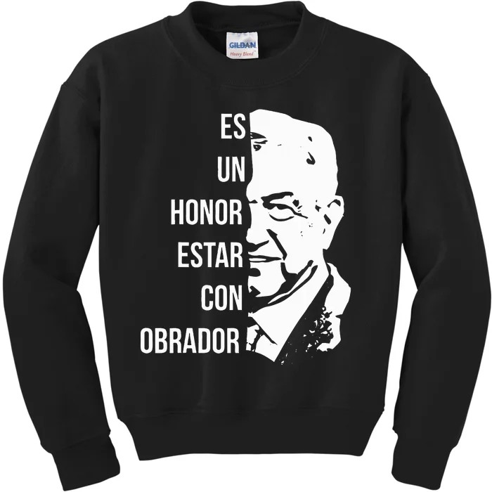 Amlo Lopez Obrador Es Un Honor Estar Con Obrador Kids Sweatshirt