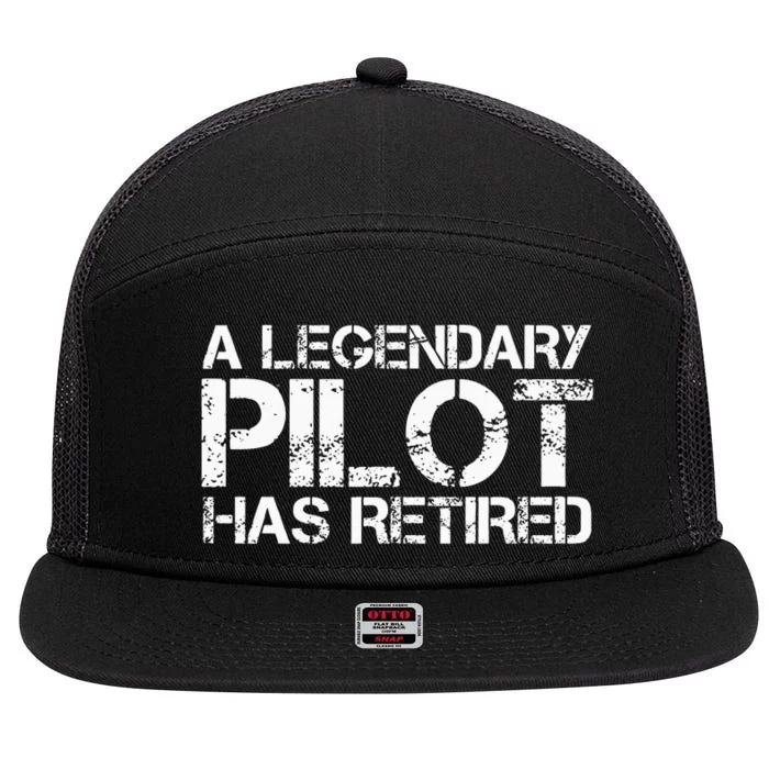 A LEGENDARY PILOT HAS RETIRED Funny Retirement Copilot Gift 7 Panel Mesh Trucker Snapback Hat