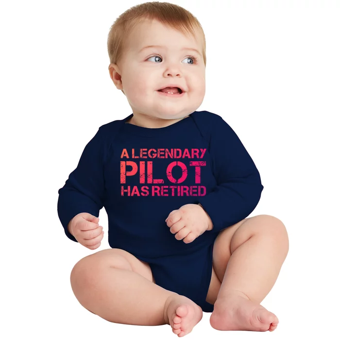 A Legendary Pilot Has Retired Retiret Retiring Pension Funny Gift Baby Long Sleeve Bodysuit