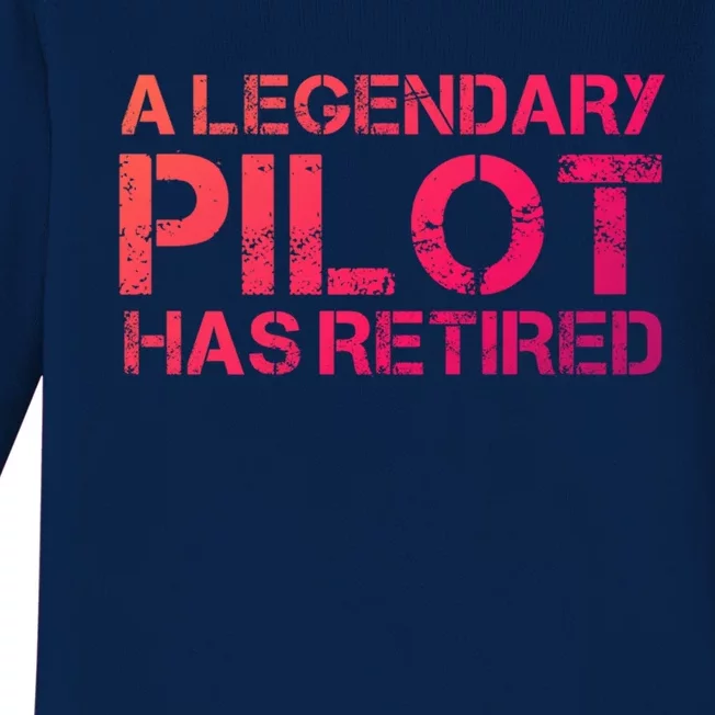 A Legendary Pilot Has Retired Retiret Retiring Pension Funny Gift Baby Long Sleeve Bodysuit