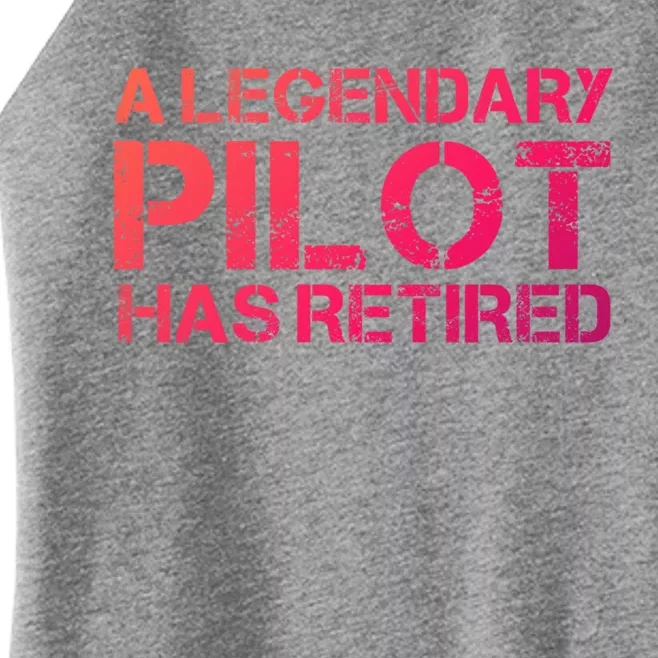 A Legendary Pilot Has Retired Retiret Retiring Pension Funny Gift Women’s Perfect Tri Rocker Tank