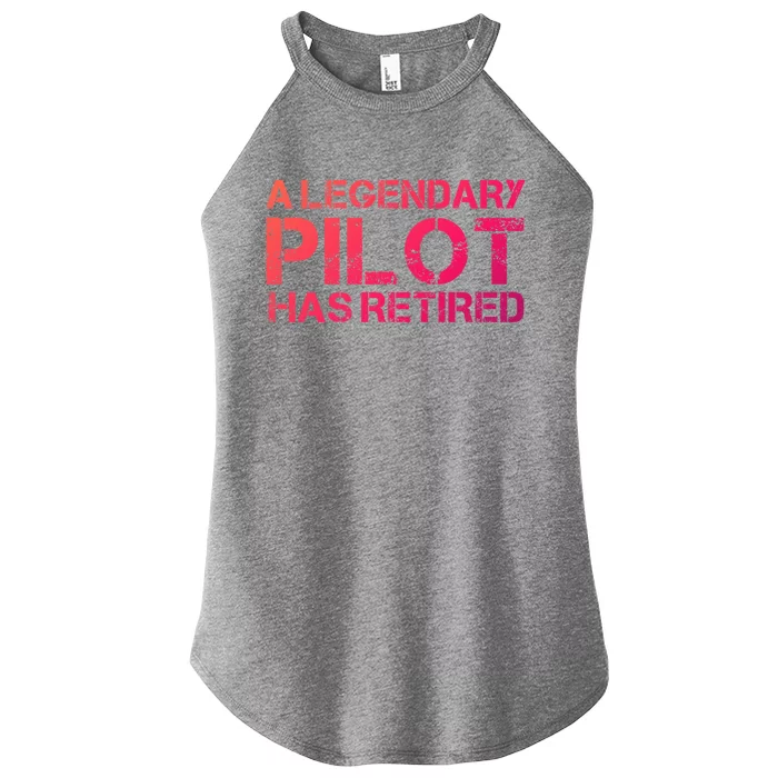 A Legendary Pilot Has Retired Retiret Retiring Pension Funny Gift Women’s Perfect Tri Rocker Tank