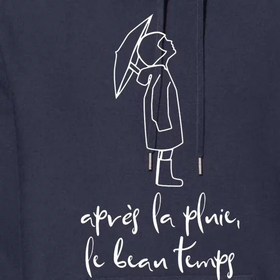 Apres La Pluie French Language Inspirational Saying Premium Hoodie