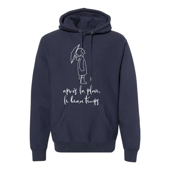 Apres La Pluie French Language Inspirational Saying Premium Hoodie