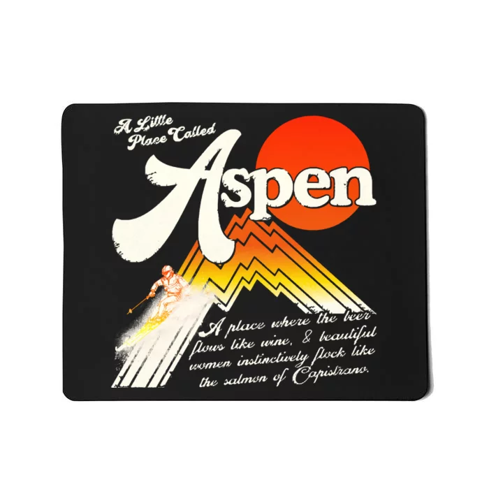 A Little Place Called Aspen Dumb &Amp; Dumber Mousepad