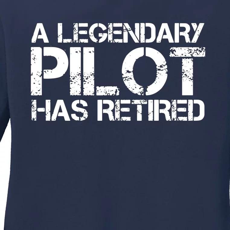 A LEGENDARY PILOT HAS RETIRED Funny Retirement Copilot Gift Ladies Long Sleeve Shirt