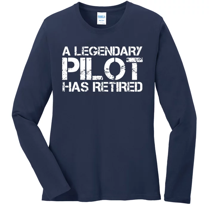 A LEGENDARY PILOT HAS RETIRED Funny Retirement Copilot Gift Ladies Long Sleeve Shirt