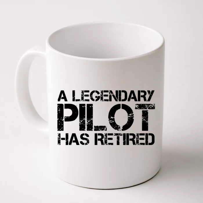 A LEGENDARY PILOT HAS RETIRED Funny Retirement Copilot Gift Front & Back Coffee Mug