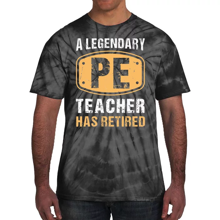 A Legendary PE Teacher Has Retired Vintage Retirement Gifts Tie-Dye T-Shirt