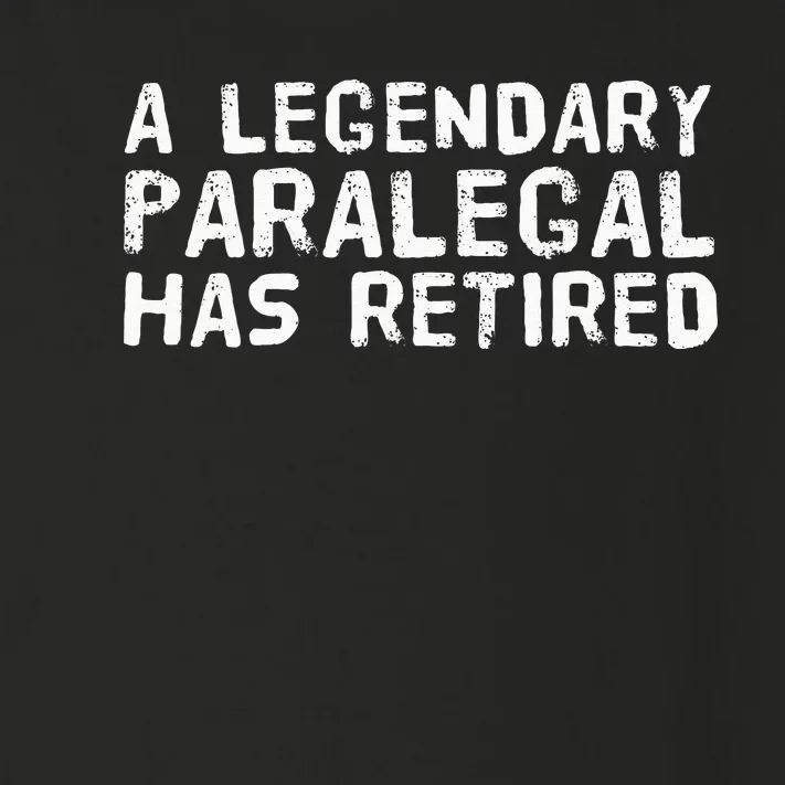 A LEGENDARY PARALEGAL HAS RETIRED Funny Retirement Low Gift Toddler Long Sleeve Shirt