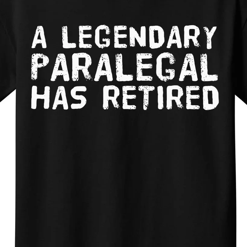 A LEGENDARY PARALEGAL HAS RETIRED Funny Retirement Low Gift Kids T-Shirt