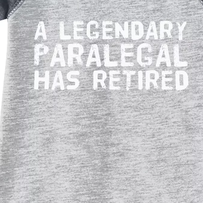 A LEGENDARY PARALEGAL HAS RETIRED Funny Retirement Low Gift Infant Baby Jersey Bodysuit