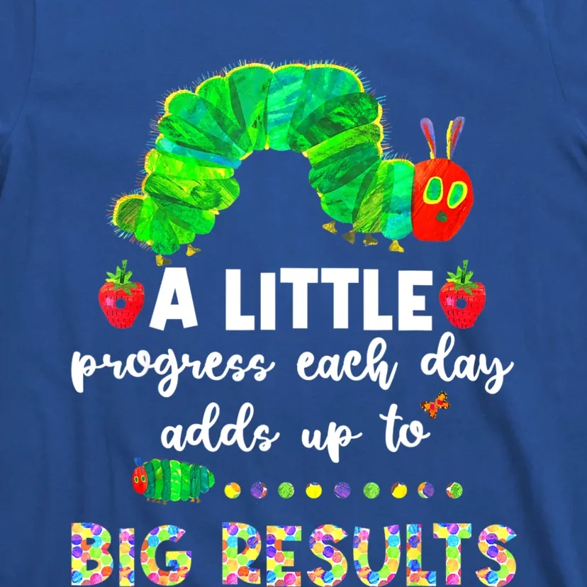 A Little Progress Each Day Hungry Caterpillar Back To School T-Shirt