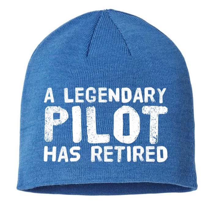 A Legendary Pilot Has Retired Funny Retiret Copilot Gift Great Gift 8 1/2in Sustainable Knit Beanie