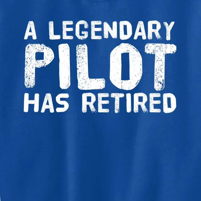 A Legendary Pilot Has Retired Funny Retiret Copilot Gift Great Gift Kids Sweatshirt