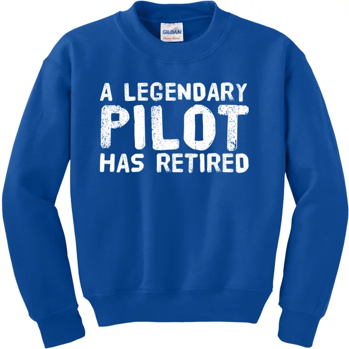 A Legendary Pilot Has Retired Funny Retiret Copilot Gift Great Gift Kids Sweatshirt