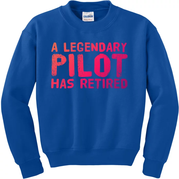 A Legendary Pilot Has Retired Funny Retiret Copilot Gift Great Gift Kids Sweatshirt