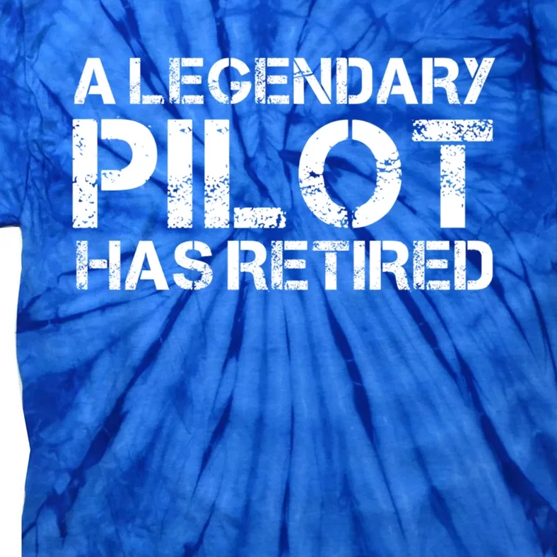 A Legendary Pilot Has Retired Retiret Retiring Pension Funny Gift Tie-Dye T-Shirt