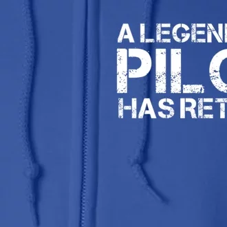 A Legendary Pilot Has Retired Retiret Retiring Pension Funny Gift Full Zip Hoodie