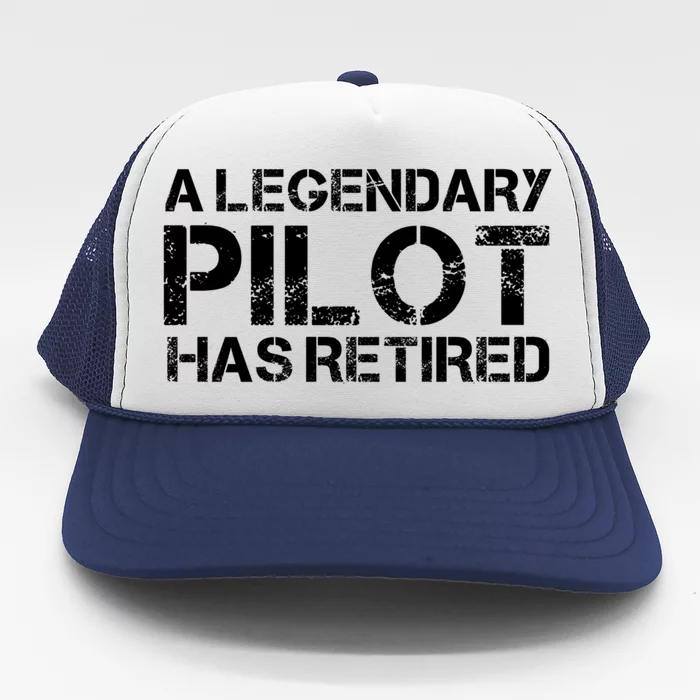 A Legendary Pilot Has Retired Retiret Retiring Pension Funny Gift Trucker Hat