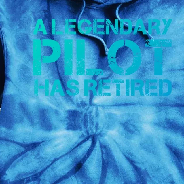 A Legendary Pilot Has Retired Retiret Retiring Pension Funny Gift Tie Dye Hoodie