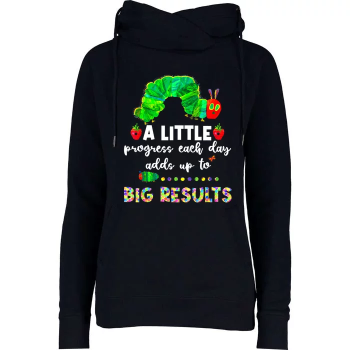 A Little Progress Each Day Hungry Caterpillar Back To School Womens Funnel Neck Pullover Hood