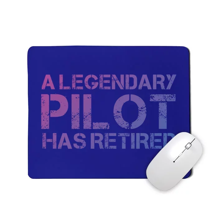 A Legendary Pilot Has Retired Retiret Retiring Pension Funny Gift Mousepad