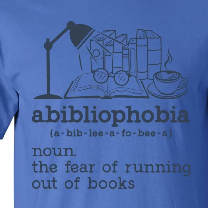 Abibliophobia Librarian Reader Bookish Bookworm Book Lover Gift Tall T-Shirt